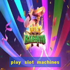 play slot machines online for money