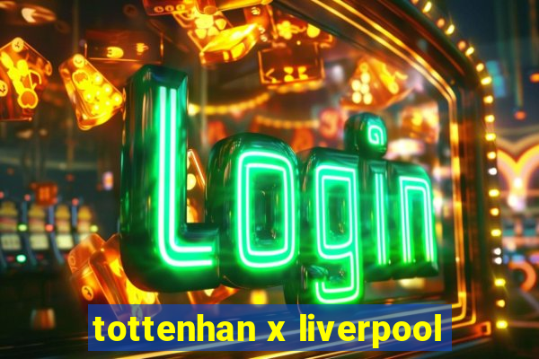 tottenhan x liverpool