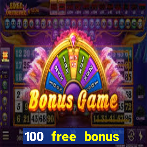 100 free bonus casino no deposit gcash