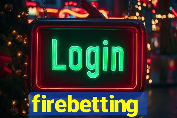 firebetting