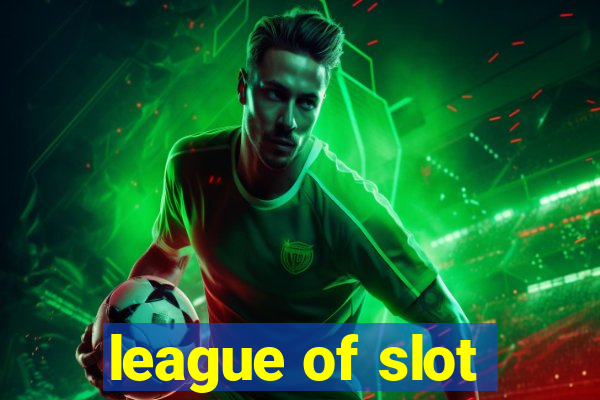 league of slot