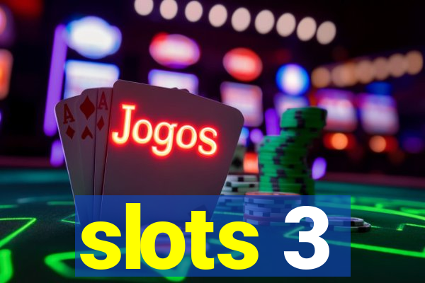 slots 3