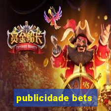 publicidade bets