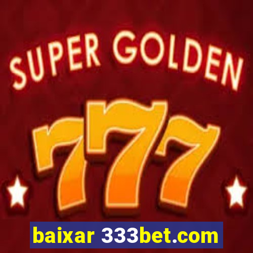 baixar 333bet.com