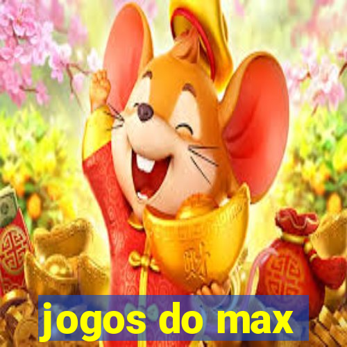 jogos do max