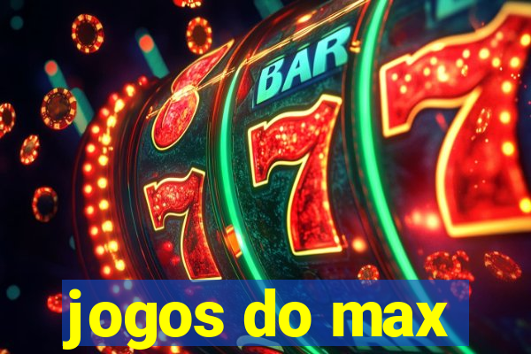 jogos do max