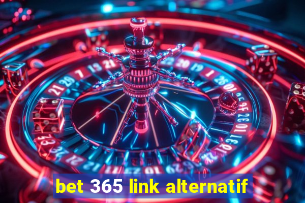 bet 365 link alternatif