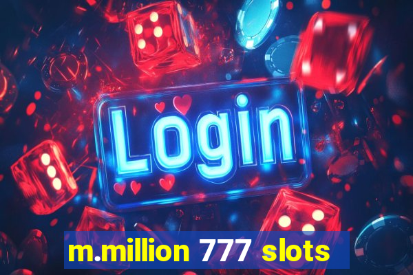 m.million 777 slots