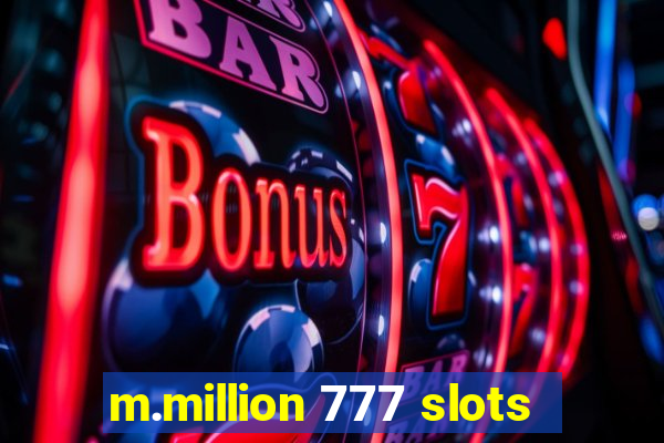 m.million 777 slots