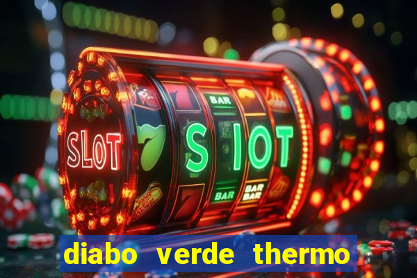 diabo verde thermo caps 茅 bom