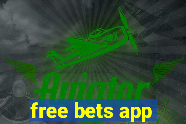 free bets app