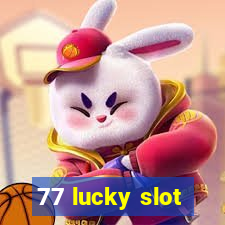 77 lucky slot