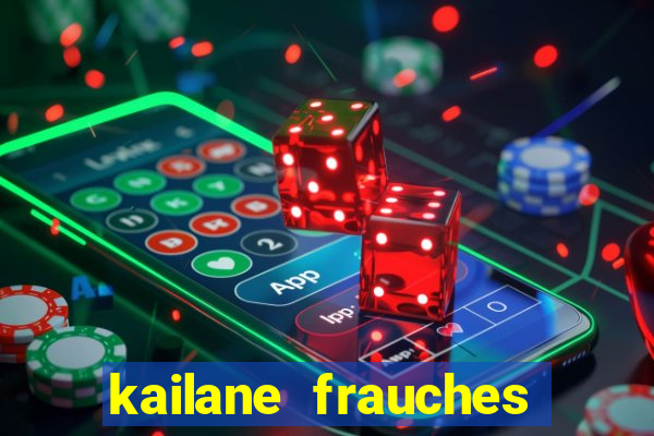 kailane frauches tem filhos