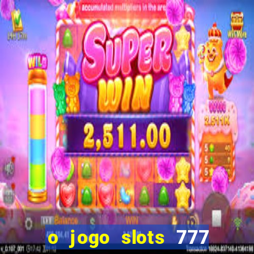 o jogo slots 777 winner paga mesmo