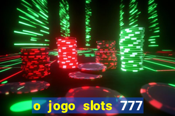 o jogo slots 777 winner paga mesmo