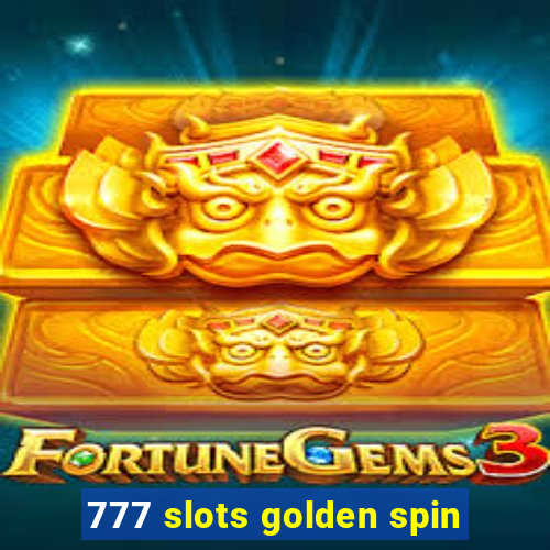 777 slots golden spin