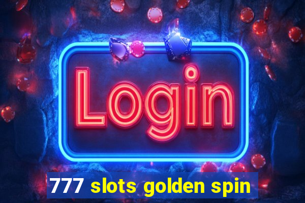 777 slots golden spin