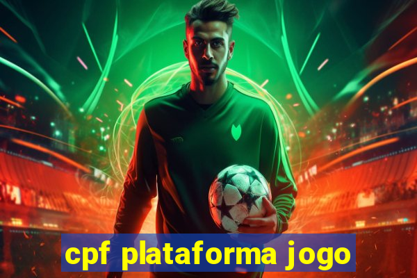 cpf plataforma jogo