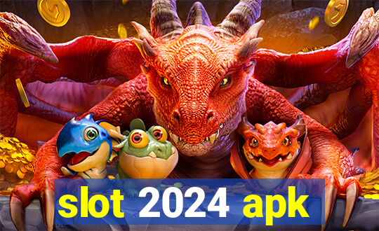 slot 2024 apk