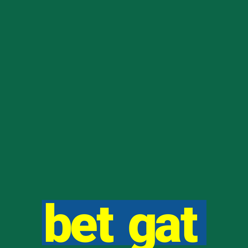 bet gat