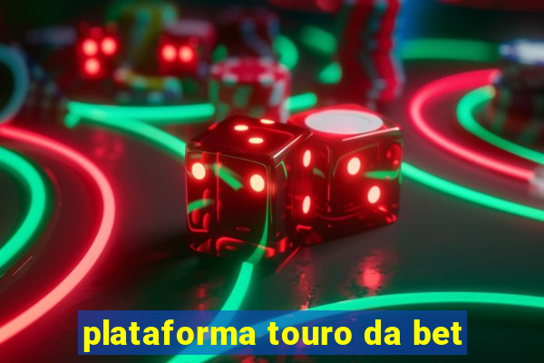 plataforma touro da bet