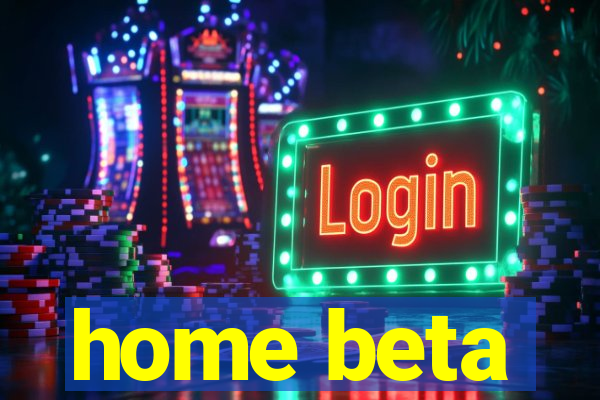 home beta