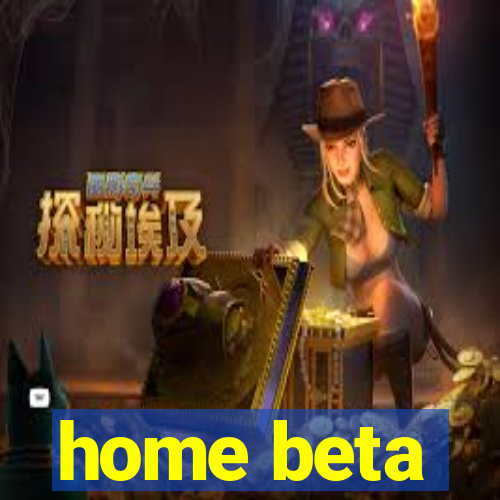 home beta