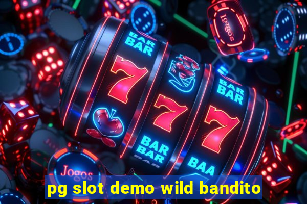 pg slot demo wild bandito