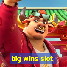 big wins slot