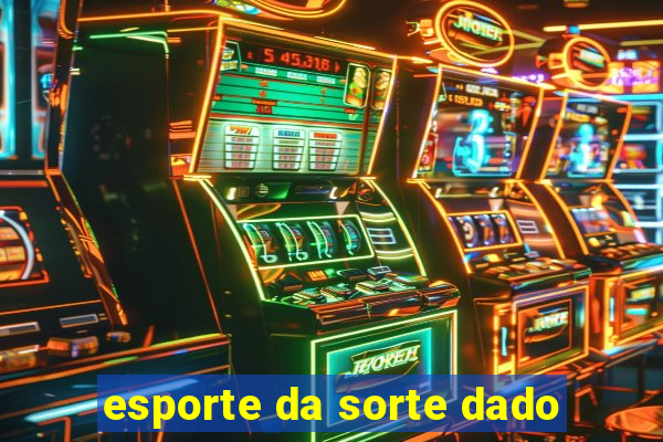 esporte da sorte dado