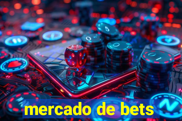 mercado de bets