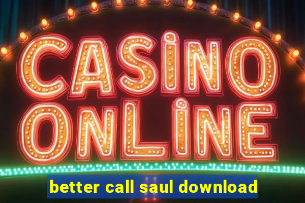 better call saul download