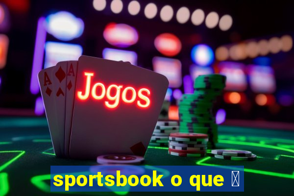 sportsbook o que 茅