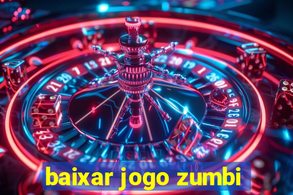 baixar jogo zumbi