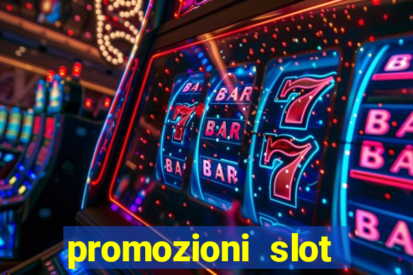 promozioni slot senza deposito