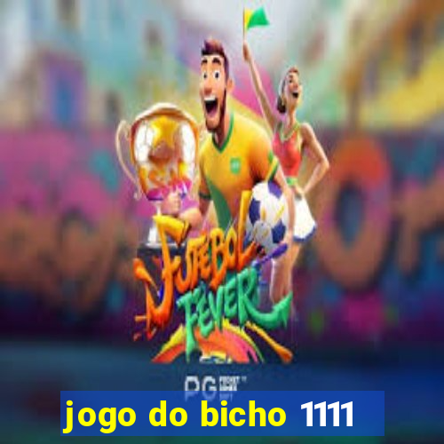 jogo do bicho 1111