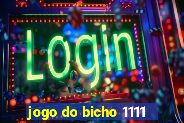 jogo do bicho 1111