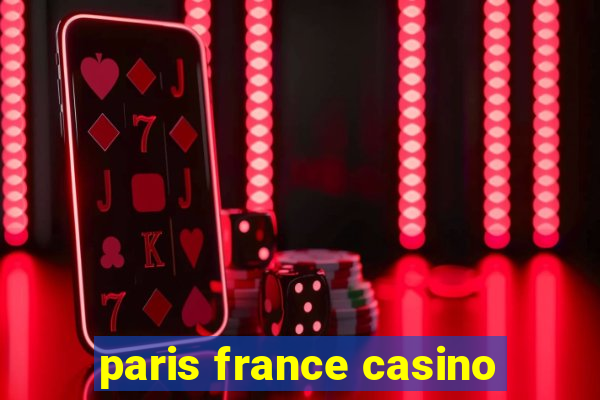 paris france casino