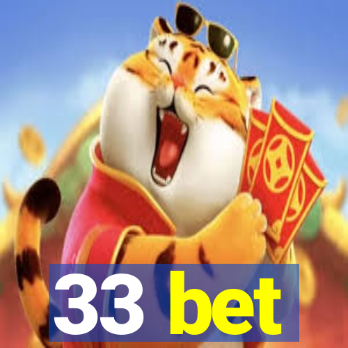 33 bet