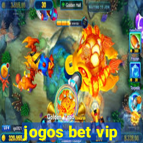 jogos bet vip