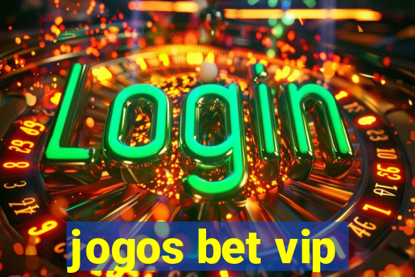 jogos bet vip