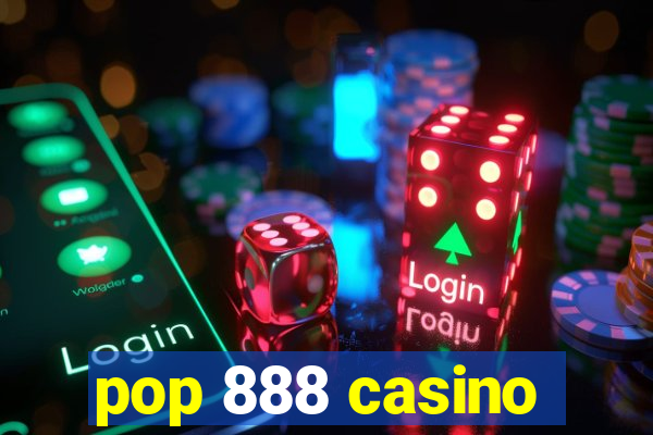 pop 888 casino