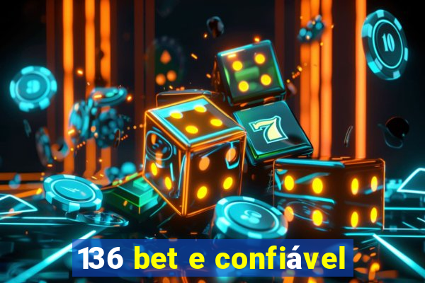 136 bet e confiável