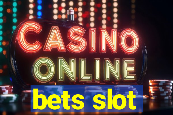 bets slot