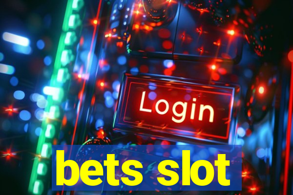 bets slot