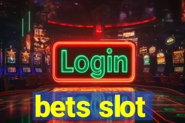 bets slot