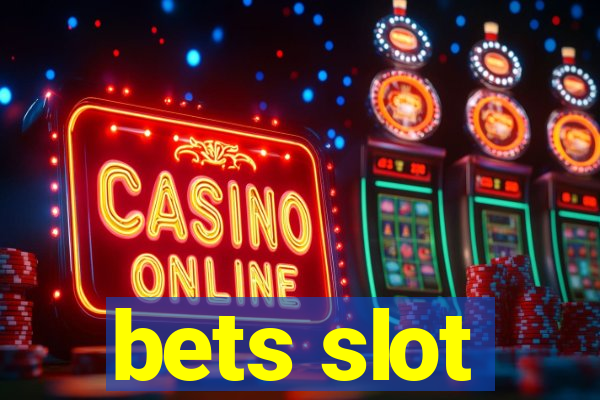 bets slot