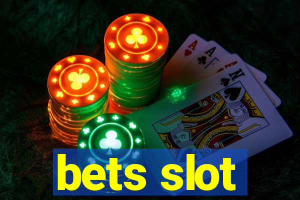 bets slot