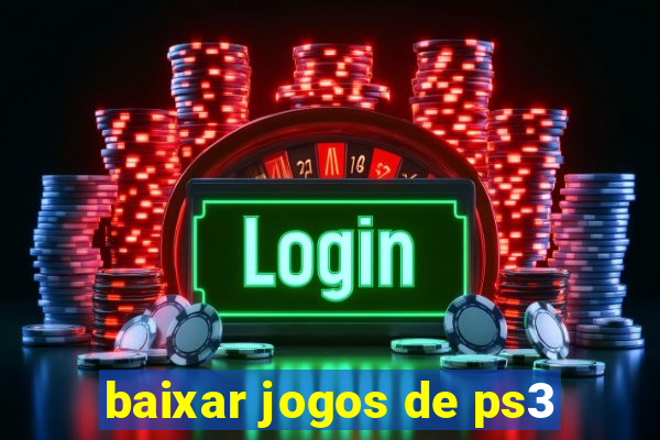 baixar jogos de ps3