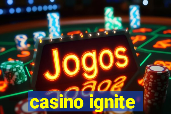 casino ignite